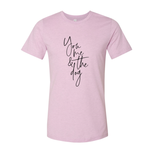 You Me And The Dog T-Shirt