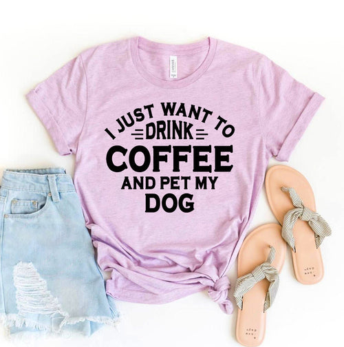 T-shirt « Je veux juste boire du café et caresser mon chien »