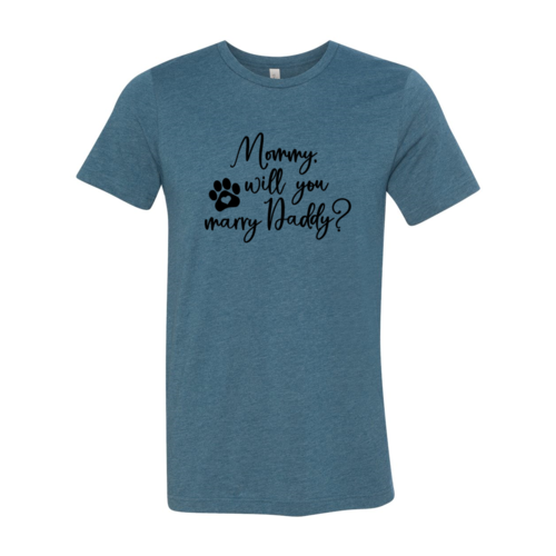 T-shirt Maman, veux-tu épouser Papa ?
