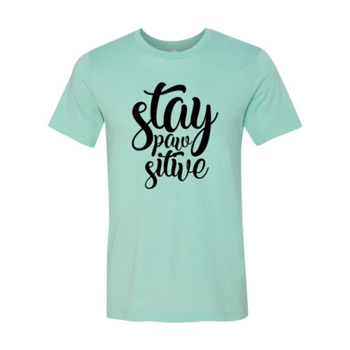 Stay Paw Sitive T-Shirt