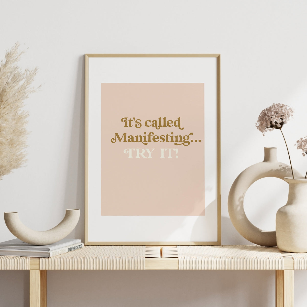 It's Called Manifesting... Try It! Print